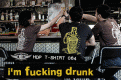 HDP T-SHIRT NO.064 - I’M FUCKING DRUNK