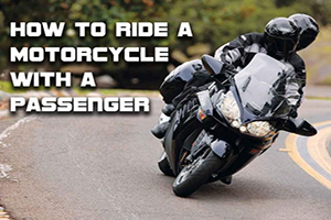 How To Ride A Motorcycle With A Passenger